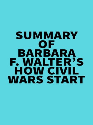 cover image of Summary of Barbara F. Walter's How Civil Wars Start